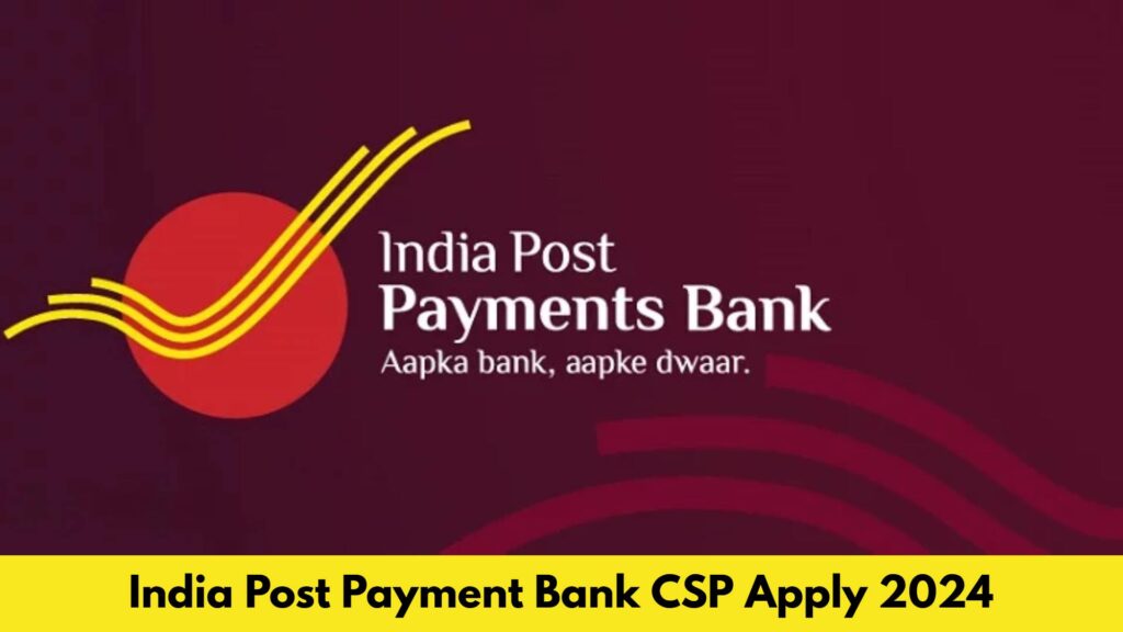 India Post Payment Bank CSP Apply 2024